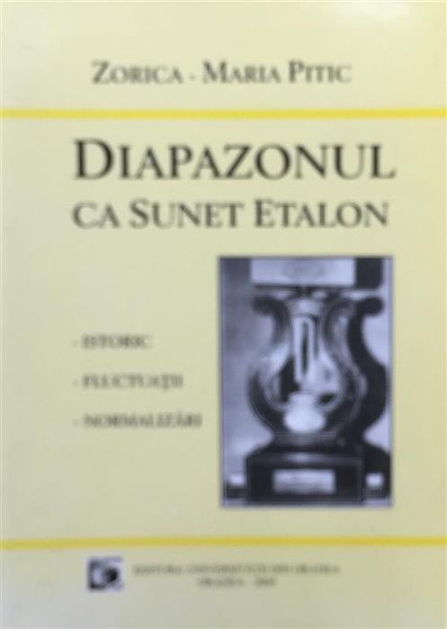 Diapazonul ca sunet etalon. Istoric. Fluctuatii. Normalizari