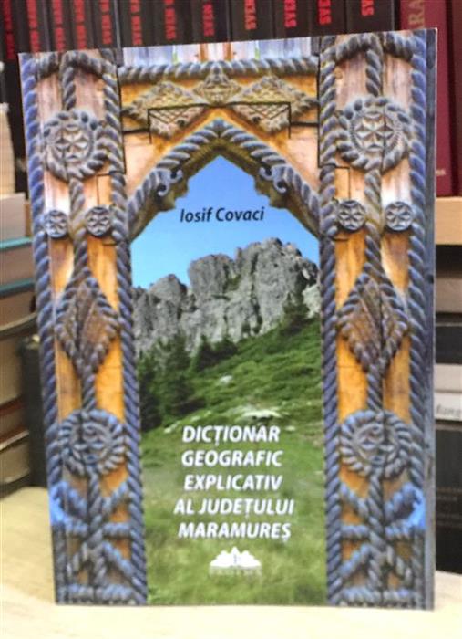 Dictionar geografic explicativ al judetului Maramures
