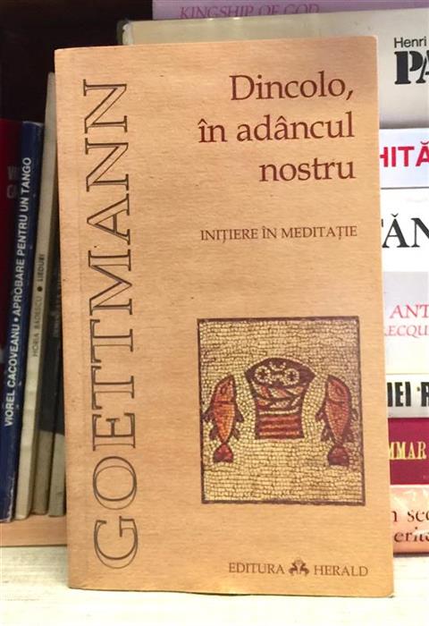 Dincolo, in adancul nostru