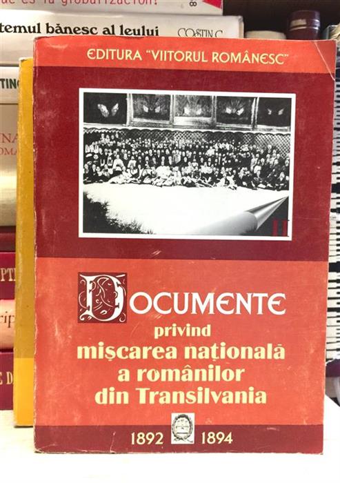 Documente privind miscarea nationala a romanilor din Transilvania vol. 1 1881-1891 + vol. 2 1892-1894