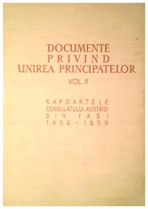 Documente privind unirea principatelor vol.2