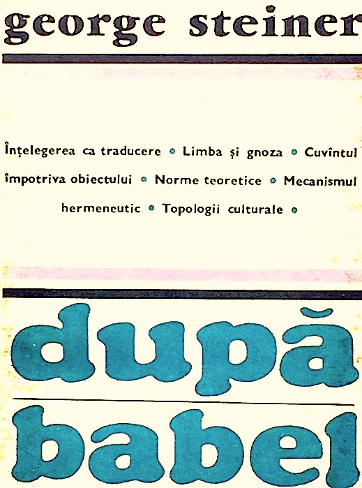 Dupa Babel. Aspecte ale limbii si traducerii