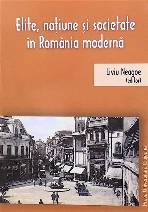 Elite, natiune si societate in Romania moderna