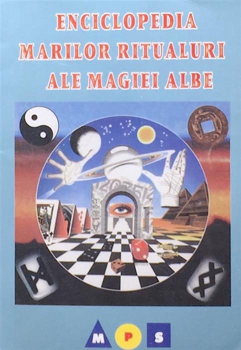 Enciclopedia marilor ritualuri de magie alba