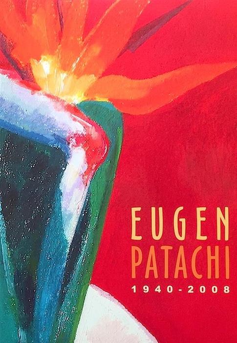 Eugen Patachi 1940-2008 - album de arta