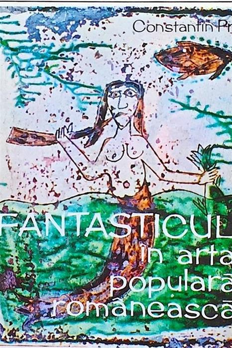 Fantasticul in arta populara romaneasca