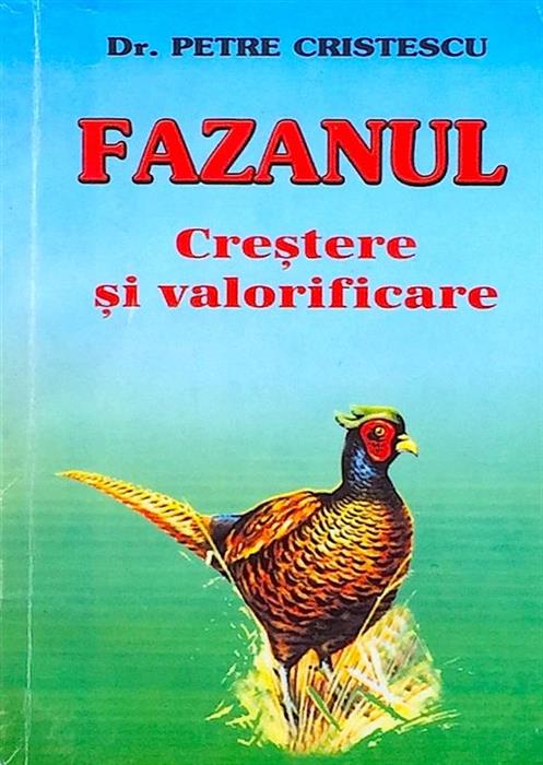 Fazanul. Crestere si valorificare