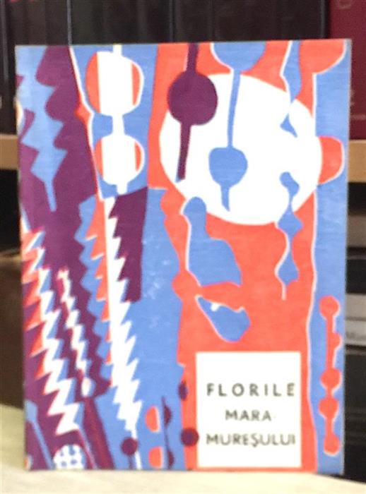 Florile Maramuresului. Culegere de poezii, proza si folclor (1968)
