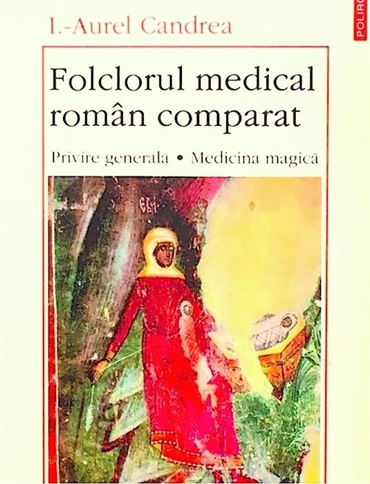 Folclorul medical roman comparat. Privire generala. Medicina magica