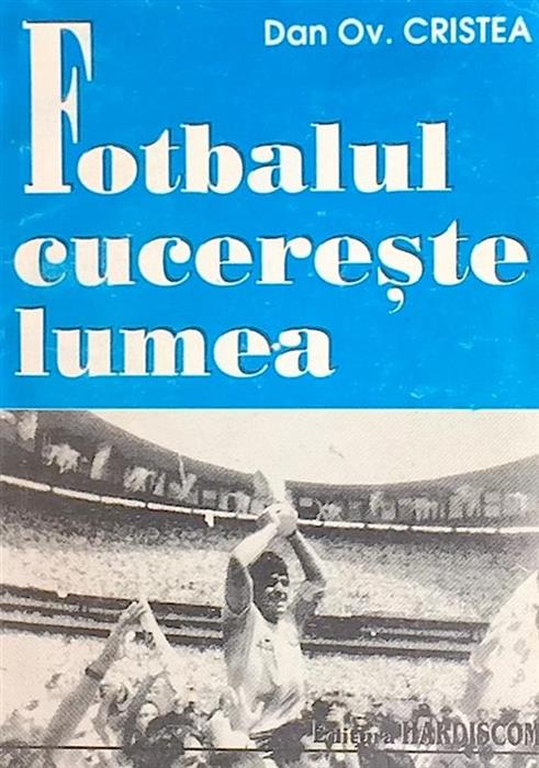 Fotbalul cucereste lumea. O istorie sociala a fotbalului