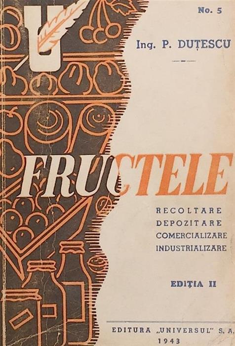 Fructele. Recoltare. Depozitare. Comercializare. Industrializare