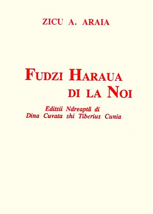 Fudzi haraua di la noi - poezie in limba aromana