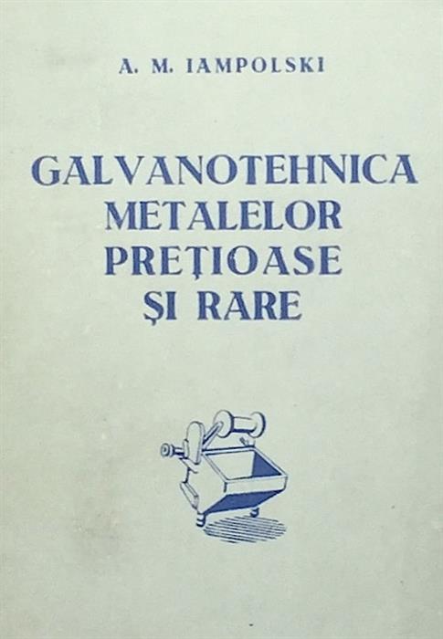 Galvanotehnica metalelor pretioase si rare