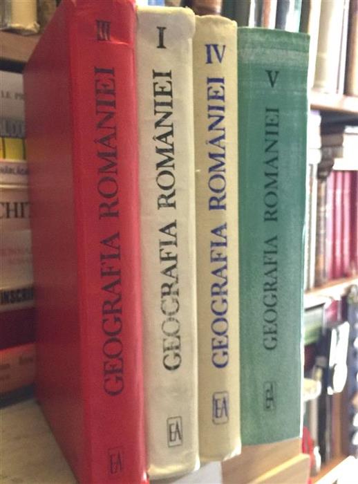 Geografia Romaniei vol. I / 1 + vol. III / 3 + vol. IV / 4 + vol. V / 5 Institutul de Geografie, Editura Academiei