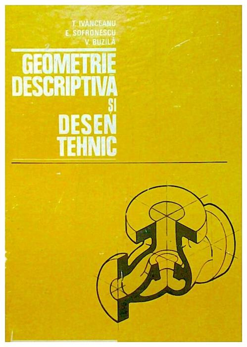 Geometrie descriptiva si desen tehnic