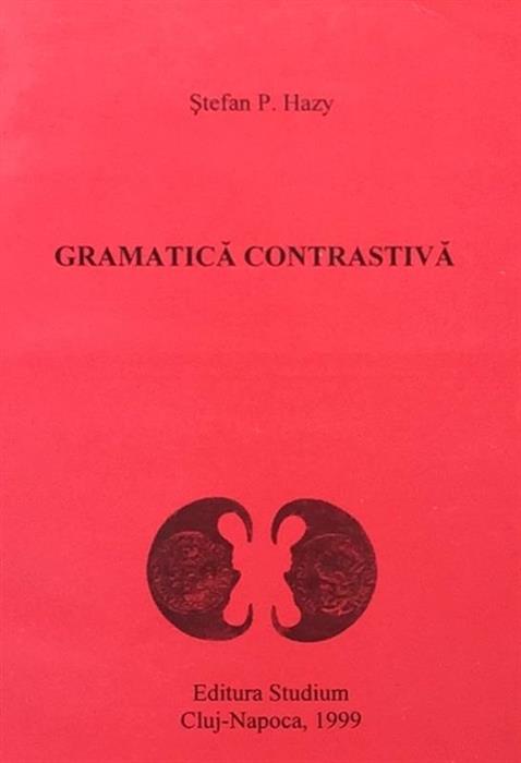 Gramatica contrastiva. Corespondente si noncorespondente dintre structurile limbilor romana si maghiara