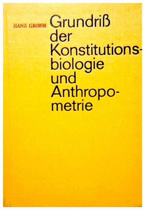 Grundiss der Konstitutions-biologie und Anthropometrie