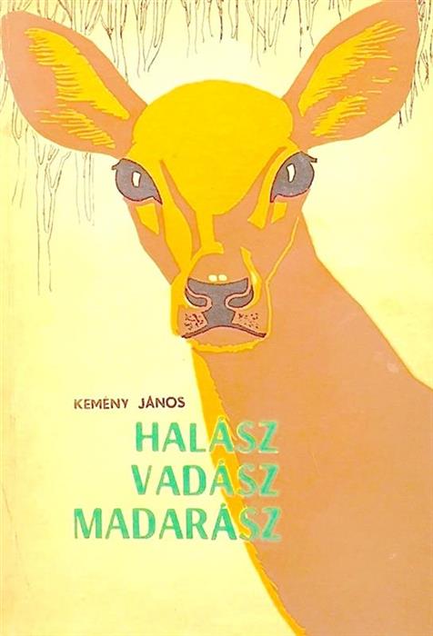 Halasz. Vadasz. Madarasz / Pescar. Vanator. Pasarar