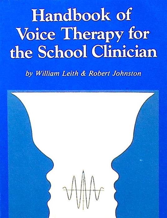 Handbook of Voice Therapy for the School Clinician