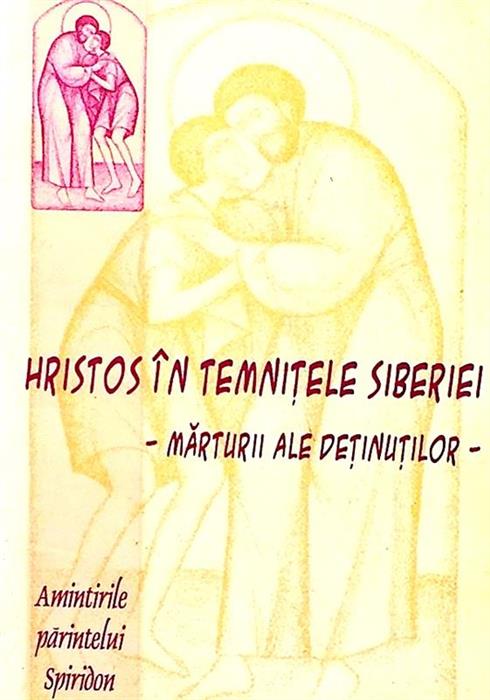 Hristos in temnitele Siberiei - marturii ale detinutilor