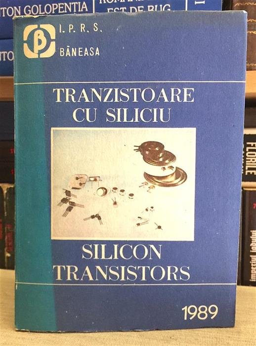 I.P.R.S. Baneasa. Catalog de tranzistoare cu siliciu 1989
