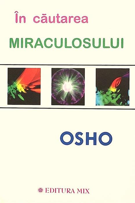 In cautarea miraculosului