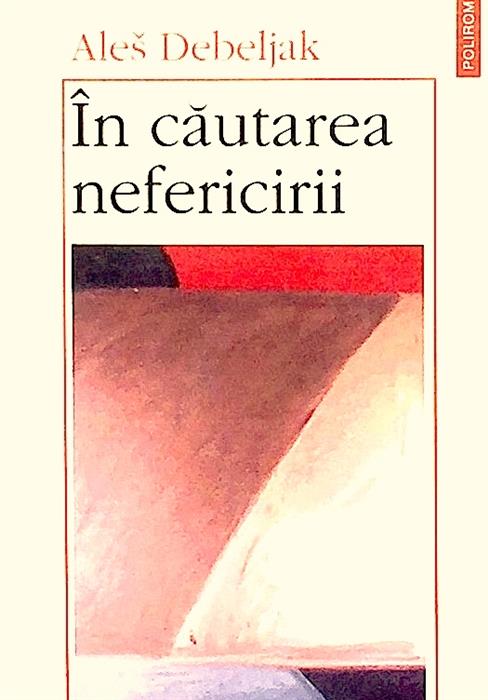 In cautarea nefericirii