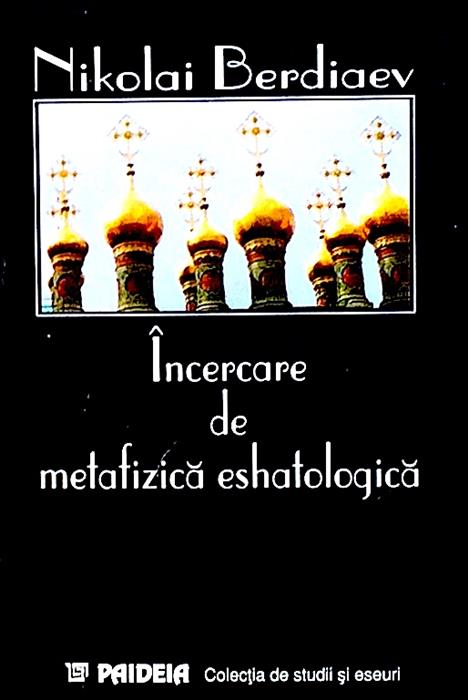 Incercare de metafizica eshatologica