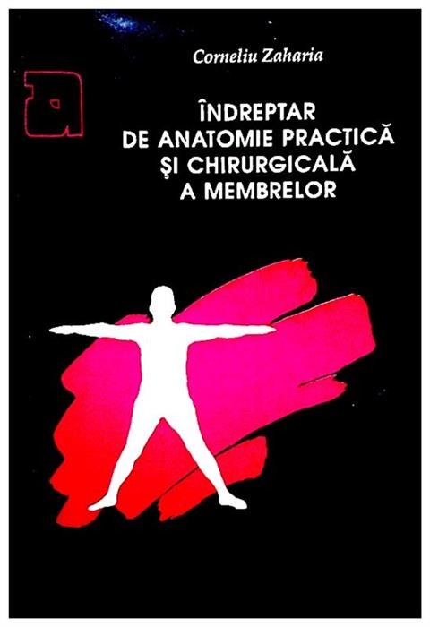 Indreptar de anatomie practica si chirurgicala a membrelor