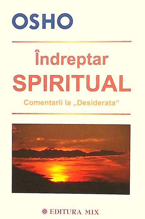 Indreptar spiritual. Comentarii la "Desiderata"