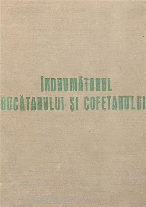 Indrumatorul bucatarului si cofetarului, 1955