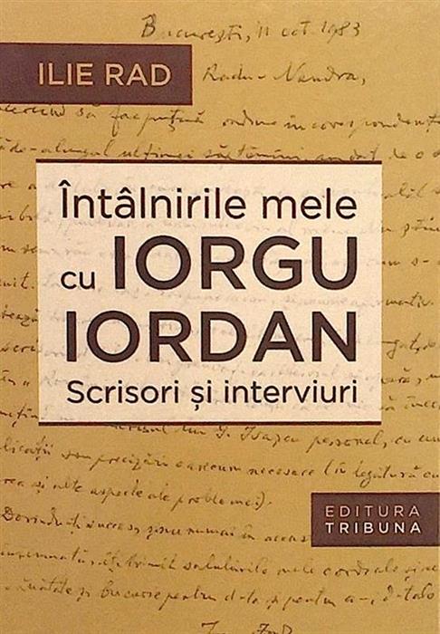 Intalnirile mele cu Iorgu Iordan. Scrisori si interviuri
