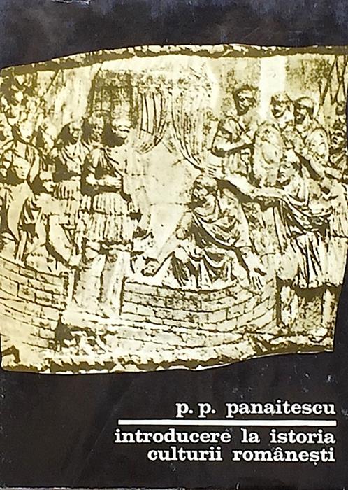 Introducere in istoria culturii romanesti