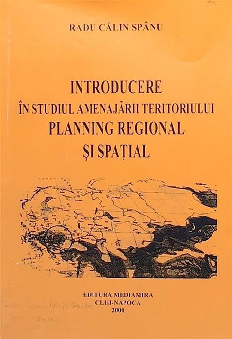 Introducere in studiul amenajarii teritoriului. Planning regional si spatial