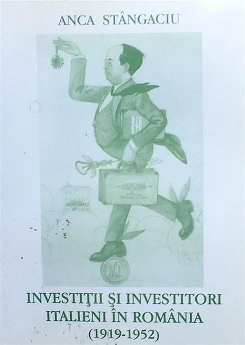 Investitii si investitori italieni in Romania (1919-1952)