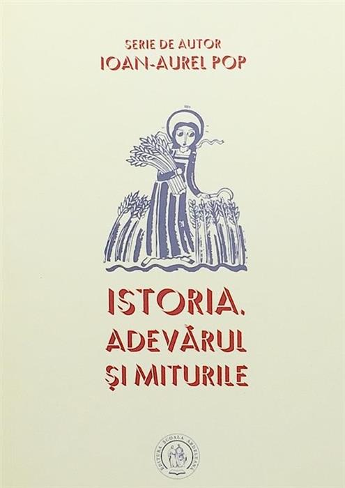 Istoria. Adevarul si miturile