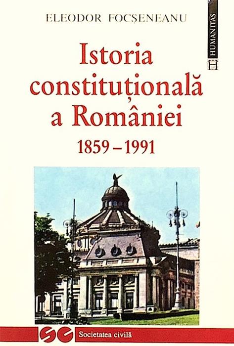 Istoria constitutionala a Romaniei 1859-1991