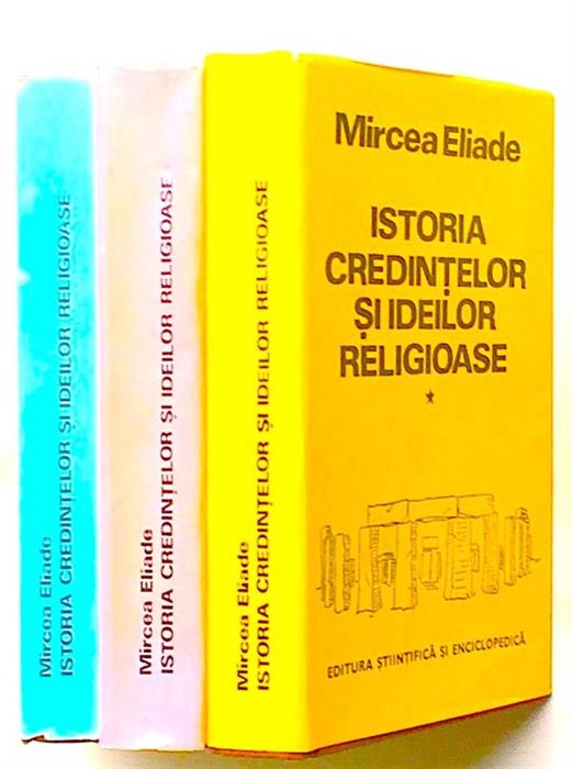 Istoria credintelor si ideilor religioase vol. 1 + 2 + 3