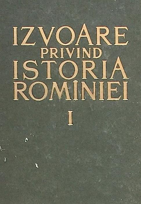 Izvoare privind istoria Romaniei I. De la Hesiod pana la Itinerarul lui Antoninus