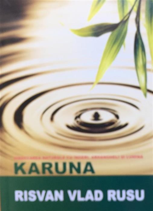 Karuna. Vindecarea naturala cu ingeri, arhangheli si lumina