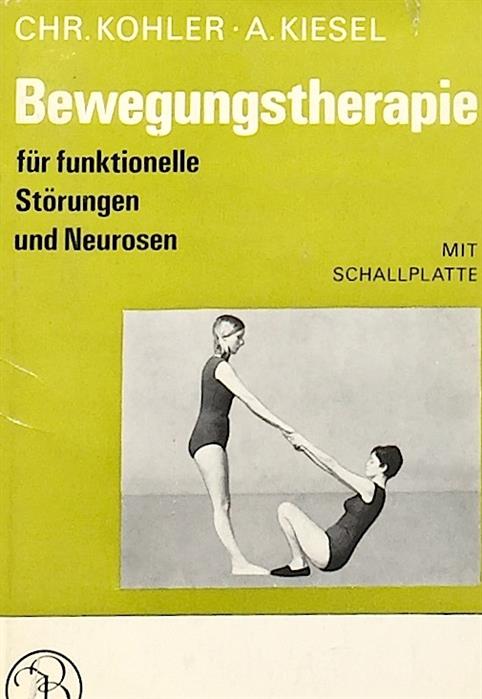 Kinetoterapie pentru tulburari functionale si neuroze - Bewgungstherapie fur funktionelle Storungen und Neurosen
