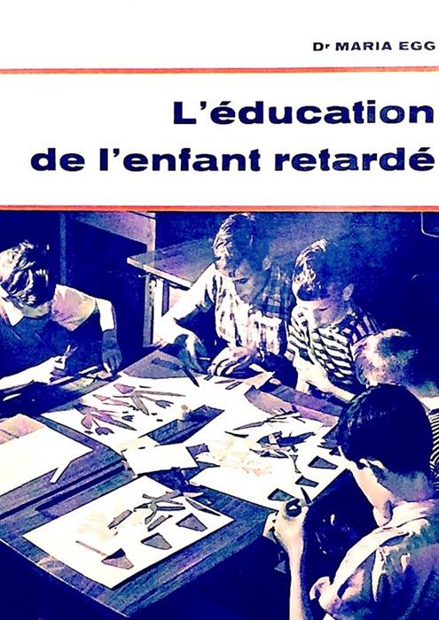L'education de l'enfant retarde