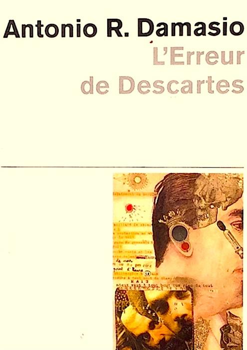 L'Erreur de Descartes - La raison des emotions