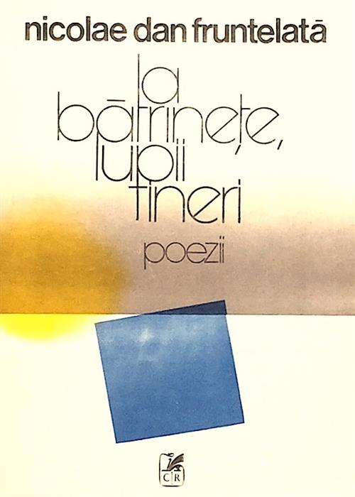 La batranete, lupii tineri. Poezii