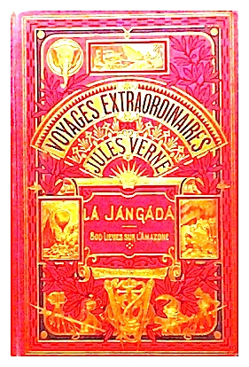 La Jangada - 800 lieus sur l'Amazone - collection Hetzel - seria Voyages extraordinaires