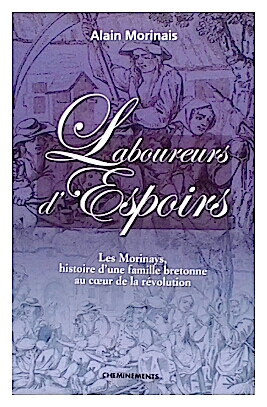 Laboreurs d'Espoirs - Les Morinays, histoire d'une famille bretonne au coeur de la revolution