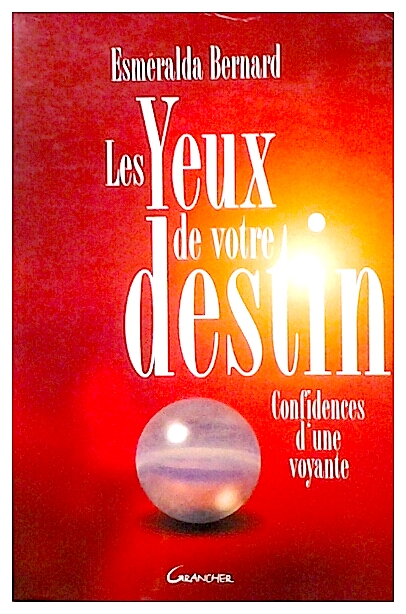 Les Yeux de votre destin - Confidences d'une voyante