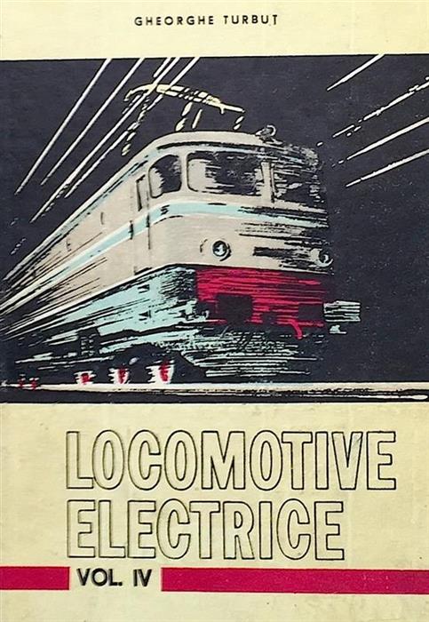 Locomotive electrice vol. 4 Partea mecanica