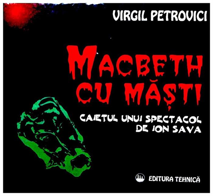 Macbeth cu masti-caietul unui spectacol de Ion Sava