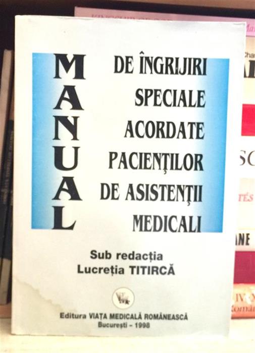 Manual de ingrijiri speciale acordate pacientilor de asistentii medicali
